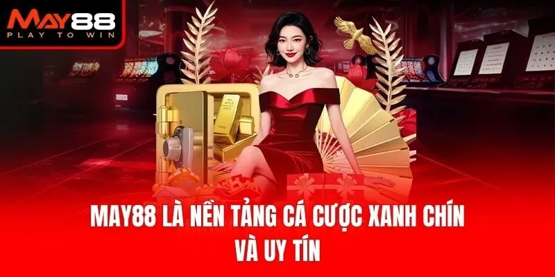 May88 là nền tảng cá cược xanh chín và uy tín